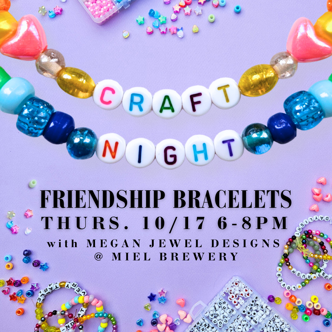 Craft Night! Friendship Bracelets with Megan Jewel Designs at Miel Brewery square flyer