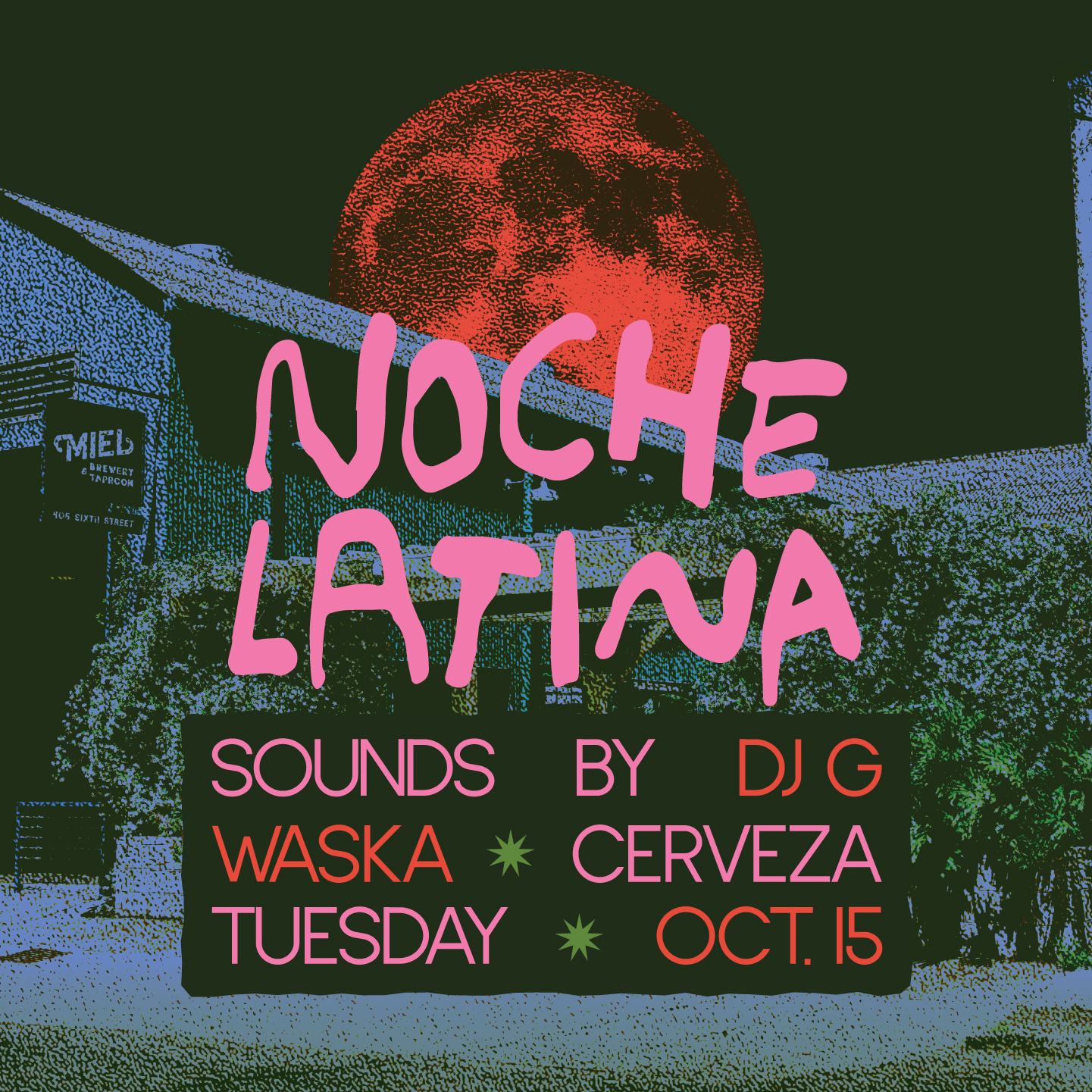 NOCHE LATINA with DJ G + Waska at Miel Brewery square flyer